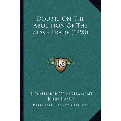 Doubts On The Abolition Of The Slave Trade (1790) - Paperback