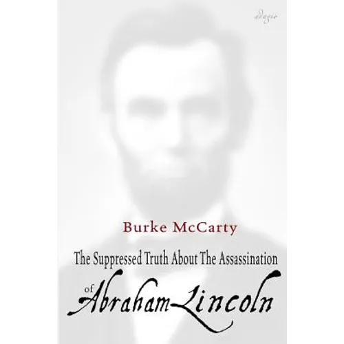 The Suppressed Truth About the Assassination of Abraham Lincoln - Paperback