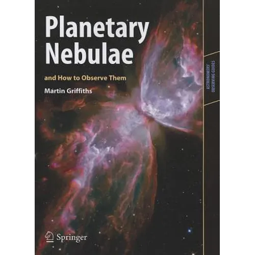Planetary Nebulae and How to Observe Them - Paperback