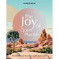Lonely Planet the Joy of Quiet Places - Hardcover