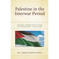 Palestine in the Interwar Period: Between Internationalization and Revolution (1918-1939) - Hardcover