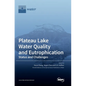 Plateau Lake Water Quality and Eutrophication: Status and Challenges - Hardcover