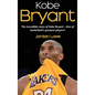 Kobe Bryant: The incredible story of Kobe Bryant - one of basketball's greatest players! - Hardcover