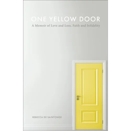 One Yellow Door: A Memoir of Love and Loss, Faith, and Infidelity - Paperback