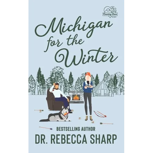 Michigan for the Winter: A Standalone Romantic Comedy - Paperback