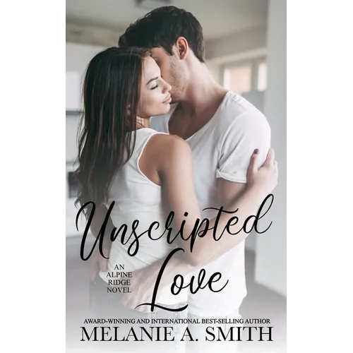 Unscripted Love: A Steamy Small-Town Celebrity Romance - Paperback