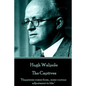 Hugh Walpole - The Captives: "Happiness comes from... some curious adjustment to life." - Paperback
