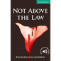 Not Above the Law Level 3 Lower Intermediate - Paperback