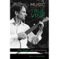 Music from the True Vine: Mike Seeger's Life and Musical Journey - Paperback