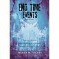 End Time Events Book One: I Matthew 24 Explained ii Three Cases for Rapture at Mid-Point III Sixth Seal of Revelation Unsealed - Paperback