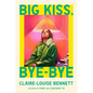 Big Kiss, Bye-Bye - Hardcover
