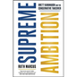 Supreme Ambition: Brett Kavanaugh and the Conservative Takeover - Paperback