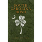 South Carolina Irish - Hardcover