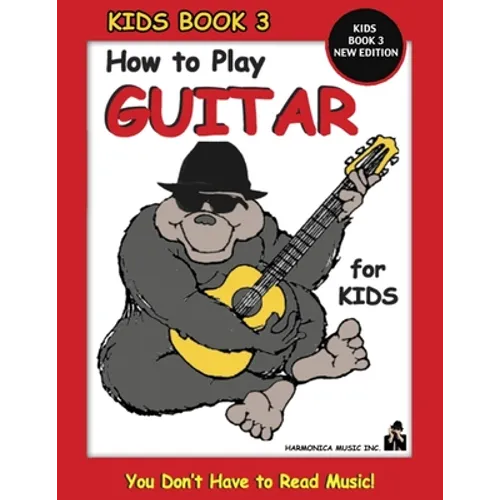 How to Play Guitar for Kids - Kids Book 3 New Edition - Paperback
