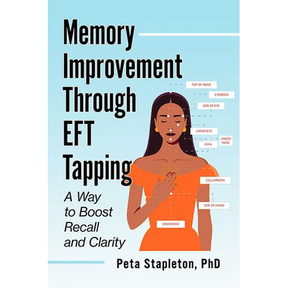 Memory Improvement Through EFT Tapping: A Way to Boost Recall and Clarity - Paperback