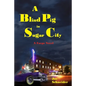 A Blind Pig in Sugar City - Paperback