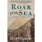 Roar of the Sea: Treachery, Obsession, and Alaska's Most Valuable Wildlife - Hardcover