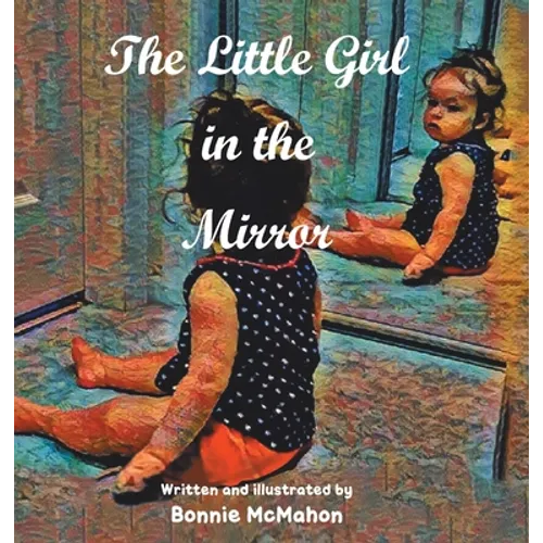 The Little Girl in the Mirror - Hardcover