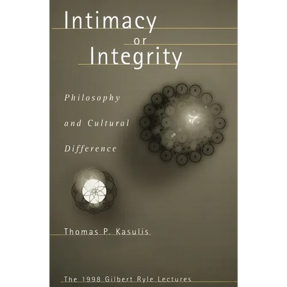 Intimacy or Integrity: Philosophy and Cultural Difference - Paperback