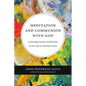 Meditation and Communion with God: Contemplating Scripture in an Age of Distraction - Paperback