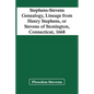 Stephens-Stevens Genealogy, Lineage From Henry Stephens, Or Stevens Of Stonington, Connecticut, 1668 - Paperback