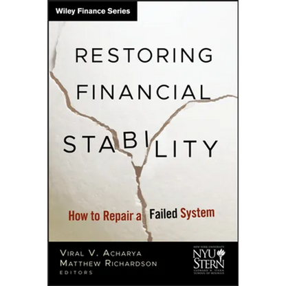 Restoring Financial Stability: How to Repair a Failed System - Hardcover