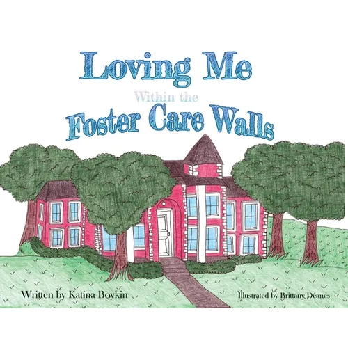 Loving Me Within the Foster Care Walls - Paperback
