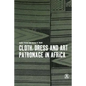 Cloth, Dress and Art Patronage in Africa - Paperback