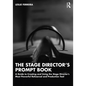 The Stage Director's Prompt Book: A Guide to Creating and Using the Stage Director's Most Powerful Rehearsal and Production Tool - Paperback