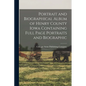 Portrait and Biographical Album of Henry County Iowa Containing Full Page Portraits and Biographic - Paperback