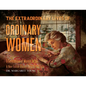 The Extraordinary Lives Of Ordinary Women: 5 Generations of Women In Ink A Non Fiction Graphic Autoethnography - Paperback