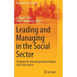 Leading and Managing in the Social Sector: Strategies for Advancing Human Dignity and Social Justice - Hardcover
