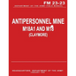 Antipersonnel Mine, M18A1 and M18 (CLAYMORE) (FM 23-23) - Paperback