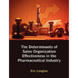 Sales Management Control, Territory Design, Sales Force Performance, and Sales Organizational Effectiveness in the Pharmaceutical Industry - Paperback
