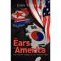 The Ears of America: Electronic Spying in the Korean War - Paperback