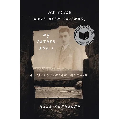 We Could Have Been Friends, My Father and I: A Palestinian Memoir - Paperback