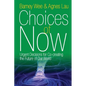 Choices of Now: Urgent Decisions for Co-Creating the Future of Our World - Paperback