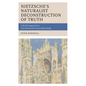 Nietzsche's Naturalist Deconstruction of Truth: A World Fragmented in Late Nineteenth-Century Epistemology - Paperback