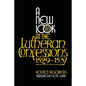 A New Look at the Lutheran Confessions 1529-1537 - Paperback