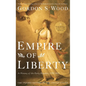 Empire of Liberty: A History of the Early Republic, 1789-1815 - Hardcover
