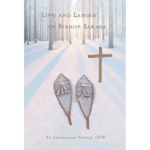 Life and Labors of Bishop Baraga - Hardcover