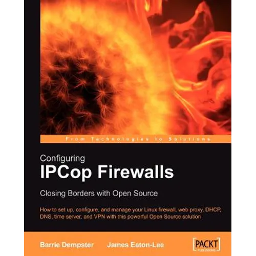 Configuring Ipcop Firewalls: Closing Borders with Open Source - Paperback
