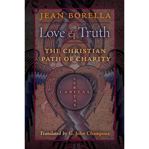 Love and Truth: The Christian Path of Charity - Paperback