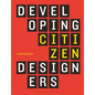 Developing Citizen Designers - Paperback