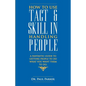 How To Use Tact And Skill In Handling People - Paperback