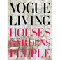 Vogue Living: Houses, Gardens, People - Hardcover