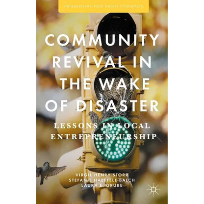 Community Revival in the Wake of Disaster: Lessons in Local Entrepreneurship - Hardcover