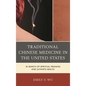 Traditional Chinese Medicine in the United States: In Search of Spiritual Meaning and Ultimate Health - Paperback