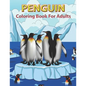 Penguin Coloring Book for Adults: Adult Coloring Pages with Beautiful Penguin Designs, - Paperback