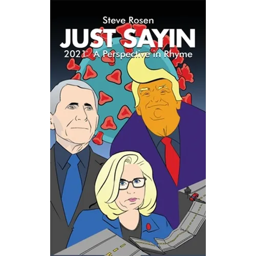 Just Sayin: 2021: A Perspective in Rhyme - Hardcover